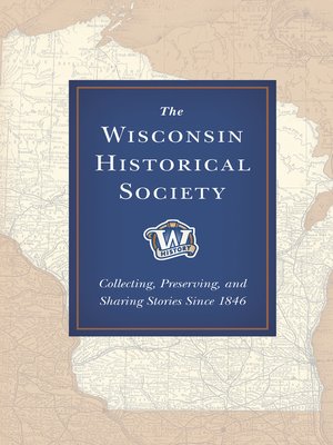 cover image of The Wisconsin Historical Society